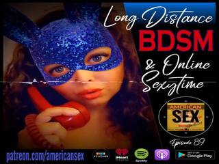 Cybersex & ארוך distance סאדו מאזו כלים - אמריקאית x מדורג סרט podcast
